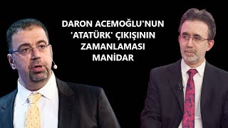 DARON ACEMOĞLUNUN ATATÜRK ÇIKIŞININ ZAMANLAMASI MANİDAR [upl. by Assilen285]