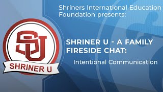 Shriner U – A Family Affair Fireside Chat Intentional Communication [upl. by Ericka906]