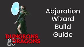 Abjuration Wizard Build Guide in DampD 5e  HDIWDT [upl. by Novit]