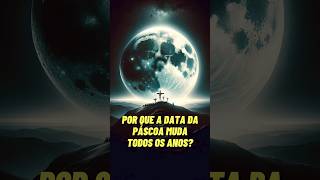 🐰☀️🌕🗓 Por que a data da Páscoa muda todos os anos astronomia pascoa curiosidades lua [upl. by Moreland]