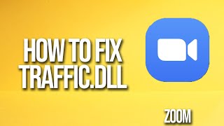 How To Fix Trafficdll Zoom [upl. by Snahc370]