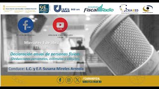 Declaración Anual de personas físicas Deducciones personales estímulos y cálculos  Fiscal Radio [upl. by Yhotmit259]