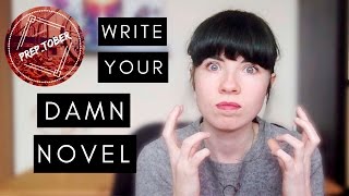 Write Your Damn Novel  Pep Talk [upl. by Eey]