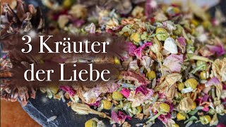 Kräuterkunde Teil 2  Kräuter für die Liebe [upl. by Chance]