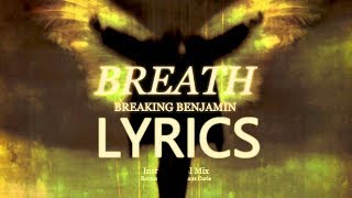 Breaking Benjamin  quotBreathquot LYRICS [upl. by Cranston]