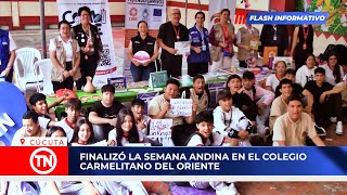 FINALIZÓ LA SEMANA ANDINA EN EL COLEGIO CARMELITANO DEL ORIENTE FINAL [upl. by Martica]