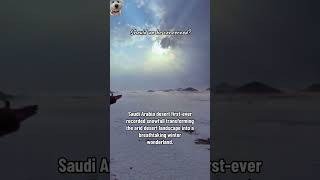 DE LA NEIGE DANS LE DESERT EN ARABIE SAOUDITE Oo neige meteo froid hiver hiver2024 pluie [upl. by Selwin]