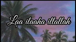 Laa ilaha illallahNissa sabyanlyrics [upl. by Engedi]