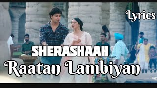 Sherashaah Raatan Lambiyan lyrics song [upl. by Milburr]