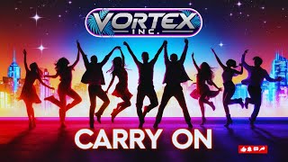 Vortex Inc  Carry On [upl. by Neerac]