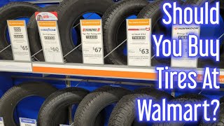 Should You Buy Tires At Walmart [upl. by Maurise]