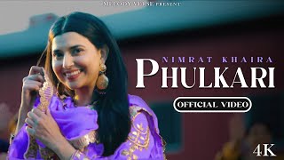 PHULKARI Official Video NIMRAT KHAIRA  Latest Punjabi Song 2024 [upl. by Larimor]