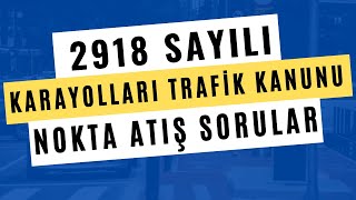 2918 KARAYOLLARI TRAFİK KANUNU  ÇIKMIŞ NOKTA ATIŞ SORULAR [upl. by Atteinotna462]