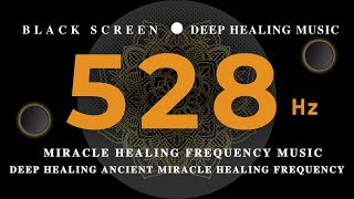 DEEP HEALING 528Hz ANCIENT MIRACLE HEALING FREQUENCY💰Miracle Healing Frequency Music💰Insomnia💛 [upl. by Ytnom624]