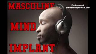 Masculine Mind Implant Hypnosis to become manly [upl. by Ymmit]