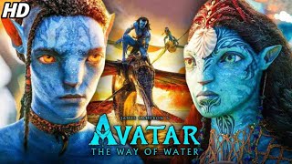 Avatar The Way Of Water Full Movie In Hindi Dubbed HD  Avatar 2 Full Movie  Facts amp Review [upl. by Oicnedif]