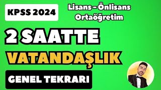 2 SAATE VATANDAŞLIK GENEL TEKRAR I FURKAN HOCA I KPSS 2024 vatandaşlık kpss2024 [upl. by Orpheus]