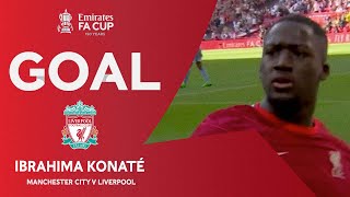 GOAL  Ibrahima Konaté  Manchester City v Liverpool  SemiFinal  Emirates FA Cup 202122 [upl. by Stempien359]