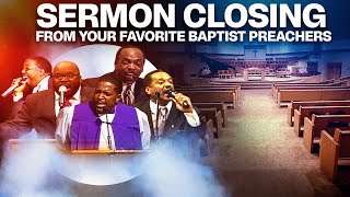 Your Favorite Baptist Preachers quot Sermon Closings quot [upl. by Sialac]