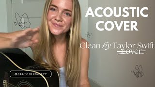 Clean by Taylor Swift acoustic cover [upl. by Buschi]