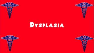 Pronounce Medical Words ― Dysplasia [upl. by Drucilla]