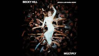 Becky Hill  Multiply DEVAN x Labi Ramaj Remix [upl. by Nitaf]