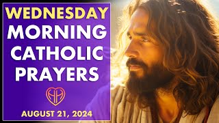 WEDNESDAY MORNING PRAYERS in the Catholic Tradition • Today AUG 21  HALF HEART [upl. by Annatsirhc]