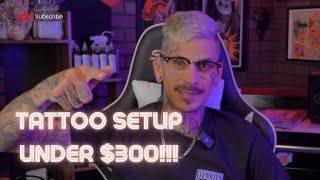 The Best Tattoo Setup For Under 300 [upl. by Jeuz]