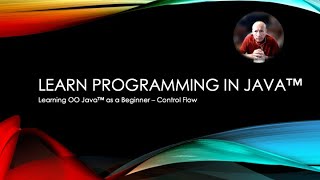 Learn Programming in Java  Control Flow [upl. by Kahcztiy]