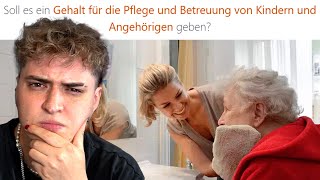 SOLL es ein GEHALT für PFLEGE von ANGEHÖRIGEN geben 👵 [upl. by Dysart]