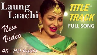 Laung Laachi  Sundali Sundali Title Song  4K Video  Neeru Bajwa  Amberdeep S  🎧 HD Audio [upl. by Gustave]