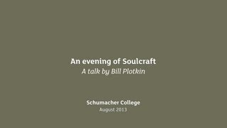 Bill Plotkin  Soulcraft [upl. by Asil]