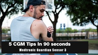 5 CGM Tips from Medtronic Diabetes in 90 Seconds  Guardian Sensor 3 [upl. by Publias]