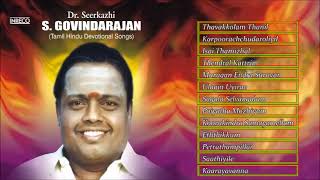 Tamil Hindu Devotional Songs  DrSeerkazhi SGovindarajan  Jukebox [upl. by Brass]