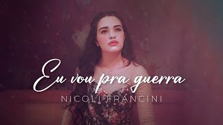 Nicoli Francini  Eu vou pra guerra Clipe Oficial [upl. by Catton662]