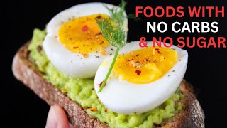 11 HEALTHIEST Foods With No Carbs amp No Sugar UNBELIEVABLE [upl. by Ahsimet778]