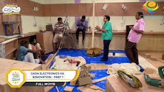 Gada Electronics Ka Renovation FULL MOVIE Part 1 Taarak Mehta Ka Ooltah Chashmah Ep 3300 to 3303 [upl. by Shore483]