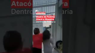 Madre de familia atacó a una maestra dentro de escuela en Puebla  N Shorts [upl. by Allebasi424]