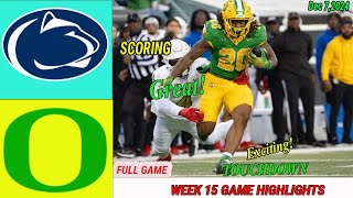 Penn State Vs 1 Oregon Ducks WEEK 15 FULL GAME HIGHLIGHTS  Dec 72024  NCAAF TODAY [upl. by Zobkiw]