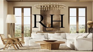 RH ALL NEW FURNITURE amp HOME DECOR Absolutely Beautiful Interior Design Inspiration [upl. by Aisylla]