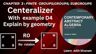 Centralizer with example of D4  Ch  3  Finite Groups and Subgroups  Abstract Algebra [upl. by Beedon]