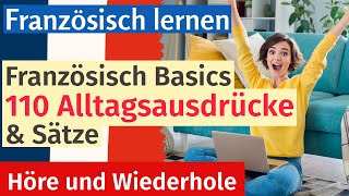 Französisch Lernen 110 Wichtige Alltagsausdrücke und Sätze für Einfache Gespräche [upl. by Phelips]