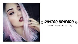 Rostro deseado  Audio subliminal ღ [upl. by Saber]