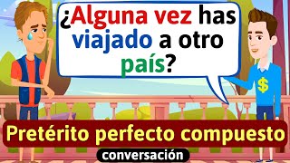 Pretérito perfecto compuesto Conversación Aprende español Habla español diálogos en español [upl. by Eramal801]