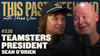 Teamsters President Sean OBrien  This Past Weekend w Theo Von 536 [upl. by Draned639]