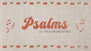 PSALMS OF THANKSGIVING sermon bumper video [upl. by Hajile]