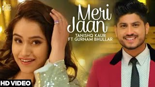 Meri Jaan Ft Gurnam Bhullar Mp3 Song Download Tanishq Kaur New Song Download Meri Jaan Ft Gurnam Bhu [upl. by Cullen]