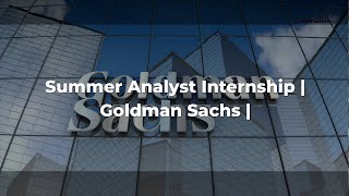 Summer Analyst Internship Goldman Sachs  Paid Internships  Important Things to Know [upl. by Duyne310]