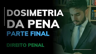 DIREITO PENAL  DOSIMETRIA DA PENA  PARTE 3 [upl. by Yelac215]