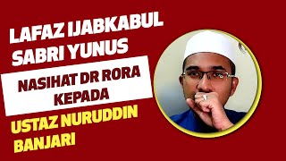 Lafaz Ijabkabul Sabri Yunus Nasihat Dr Rora kepada Ustat Nuruddin Banjari [upl. by Ybbed]